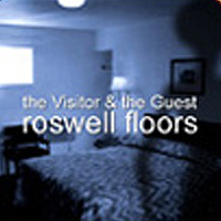 the Visitor & the Guest - Roswell Floors